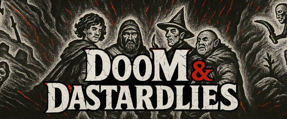 DooM & Dastardlies