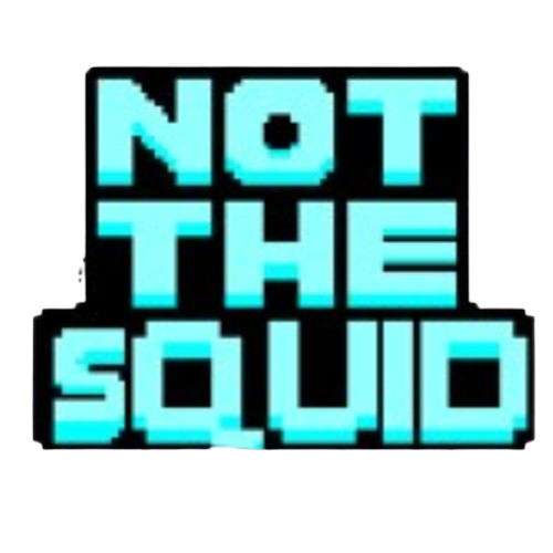 NOT THE SQUID