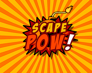 Scape POW!