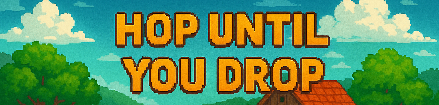 Hop until you drop