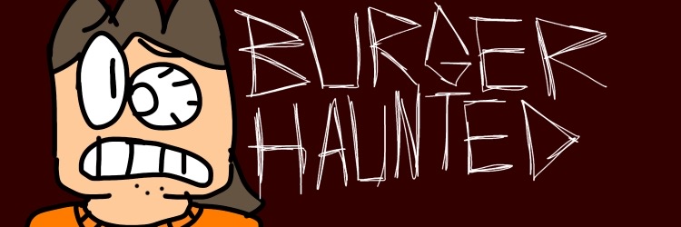 Burger Haunted