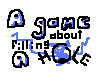A Game About Filling A Hole