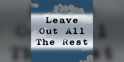 Cover image for Leave Out All The Rest