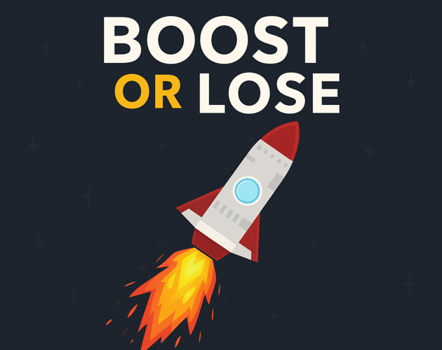 Boost Or Lose