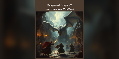 Cover image for Full implementation of HeroQuest in Dungeons and Dragons 5E