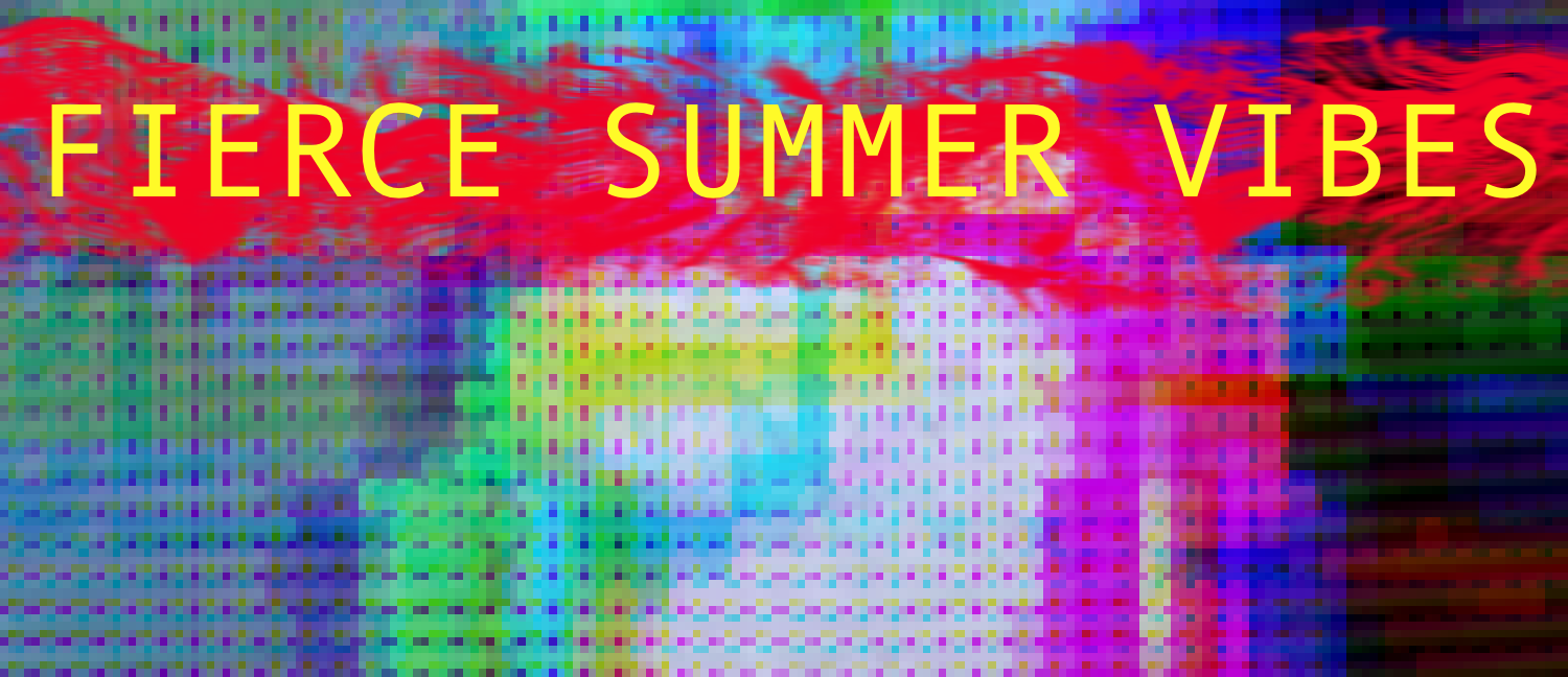 Fierce Summer Vibes