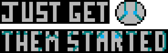 Just Get Them Started!