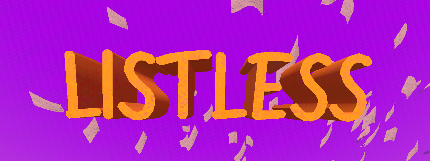 LISTLESS
