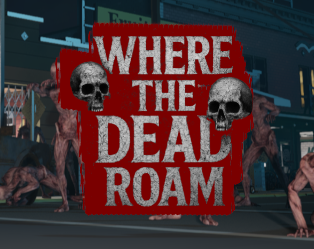 Where the Dead Roam