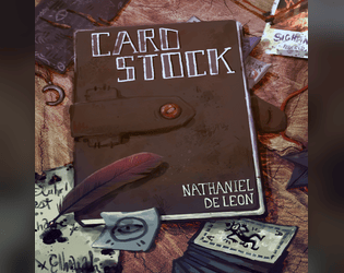 Card Stock   - A game where you create the journal your character had for a short period of time 