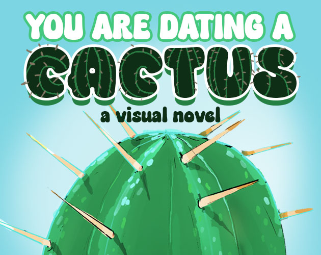 Cover image for You are dating a Cactus