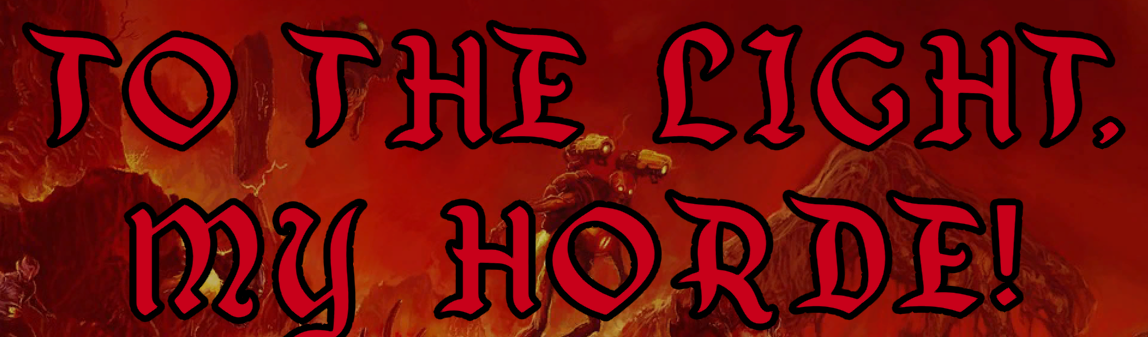 To the light my horde