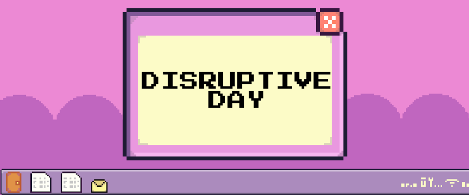 Disruptive Day