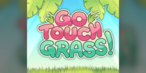 Cover image for Go Touch Grass!