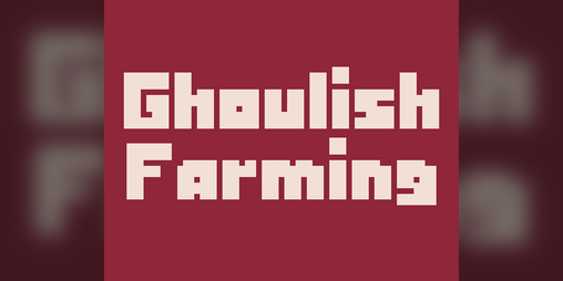 Cover image for Ghoulish Farming