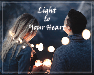 Light to Your Heart   - An intimacy-building RPG separated only by candles and the dark 
