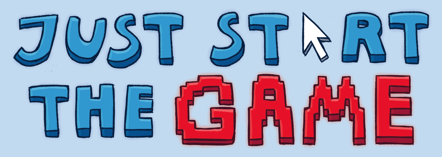 Just Start The Game