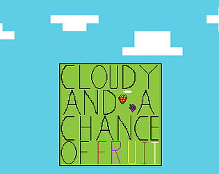 Cloudy and a Chance of Fruit