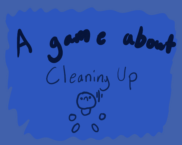 A Game About Cleaning Up