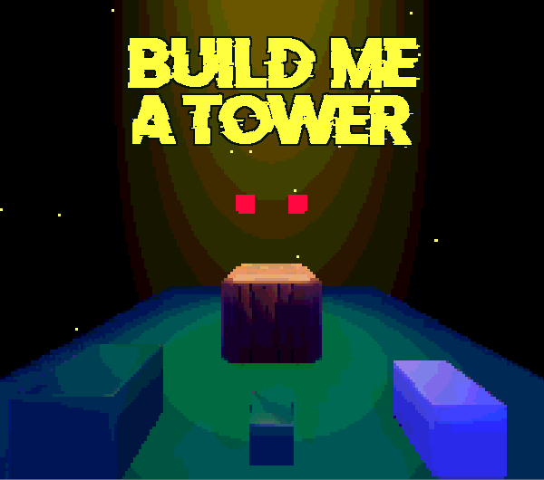 BUILD ME A TOWER