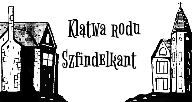 Klątwa rodu Szfindelkant