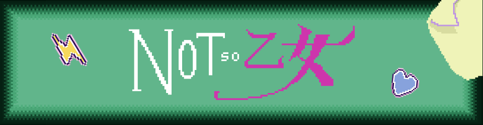 Not so Otome
