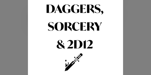 Cover image for DAGGERS, SORCERY & 2D12 (ADAGAS, FEITIÇARIA & 2D12)