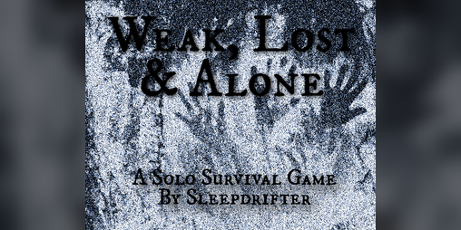 Cover image for Weak, Lost & Alone - A Solo One Page Survival Game