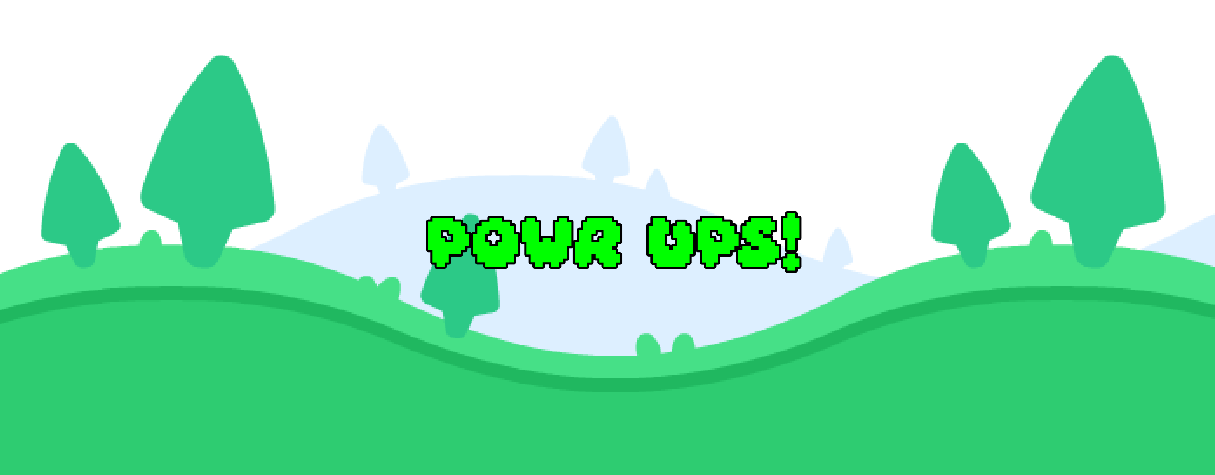 PowerUps!