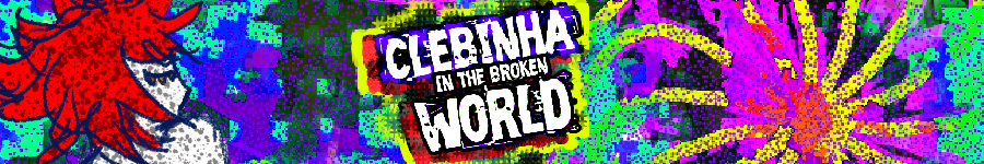 Clebinha in the Broken World