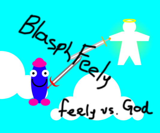 Blasphfeely - Feely against God