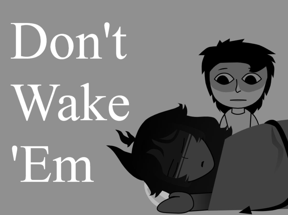 (DEMO) DON'T WAKE 'EM!