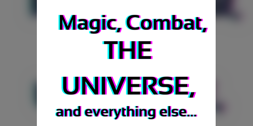 Cover image for Magic, Combat, The Universe and everything else...