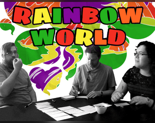 Rainbow World   - A short collaborative world-building tabletop game using a candy currency! 