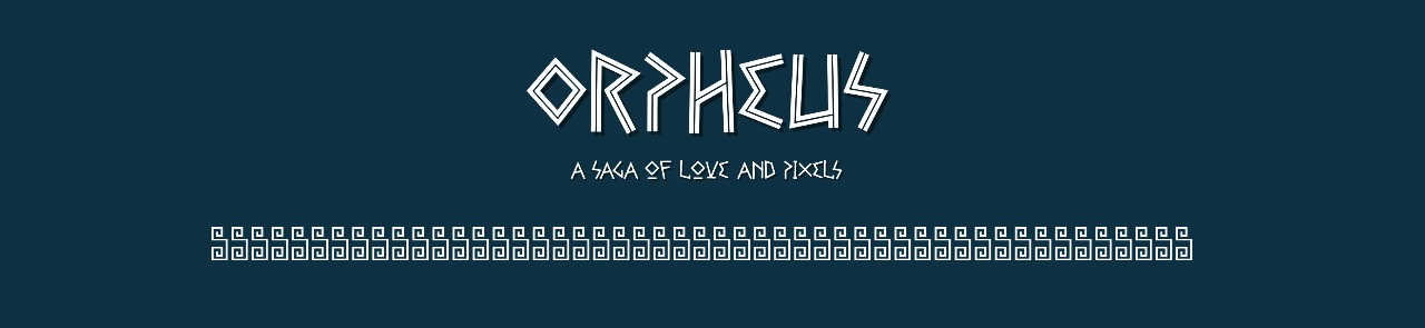 Orpheus - a Saga of Love and Pixel