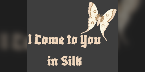 Cover image for I Come To You in Silk