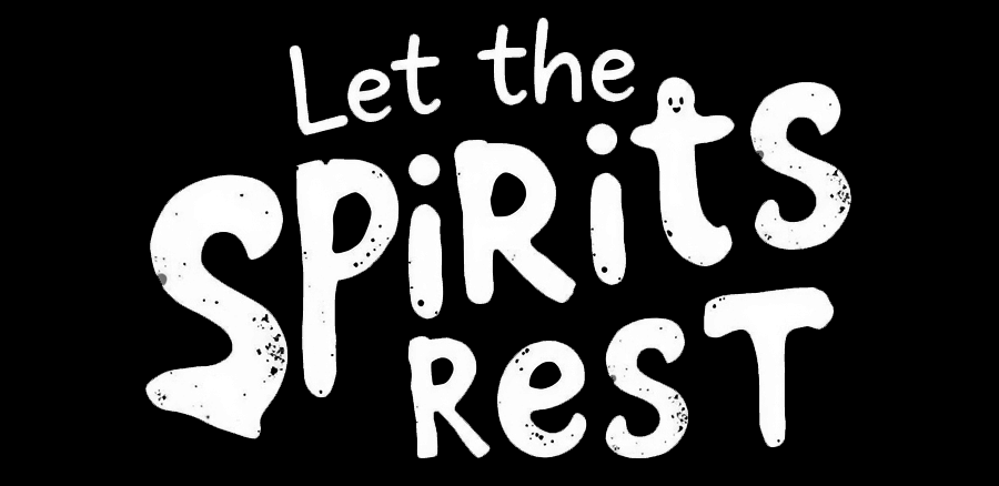 Let the Spirits Rest