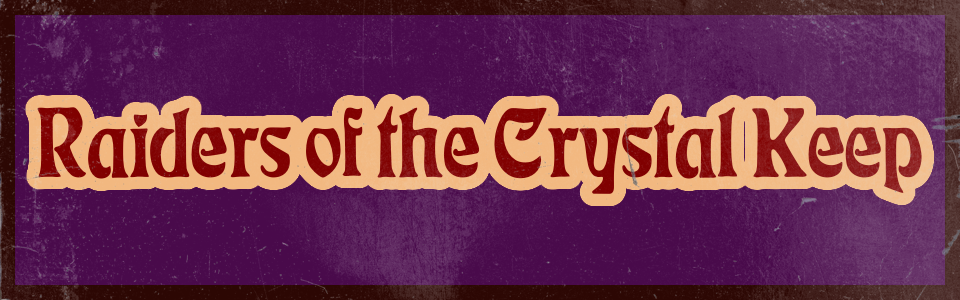 Raiders of the Crystal Keep