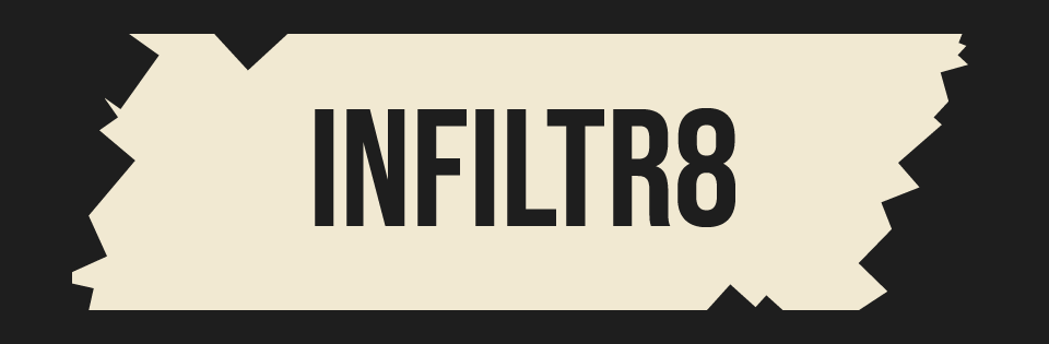 INFILTR8