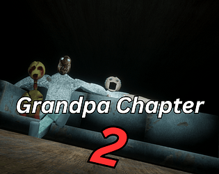 Grandpa Chapter 2