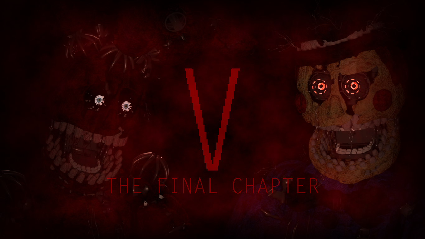 The Return To Freddy's V : The Final Chapter