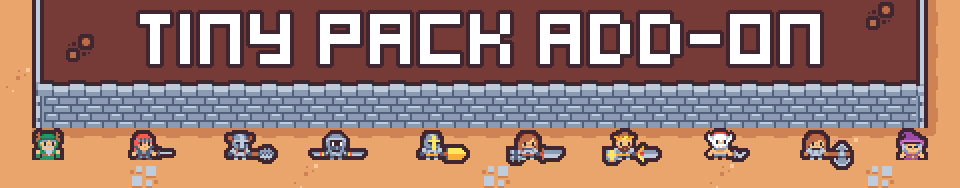 TINY PACK ADD-ON Pixel art banner with the text 'Tiny Pack Add-On' above a row of small fantasy characters holding weapons.