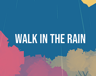 WALK IN THE RAIN