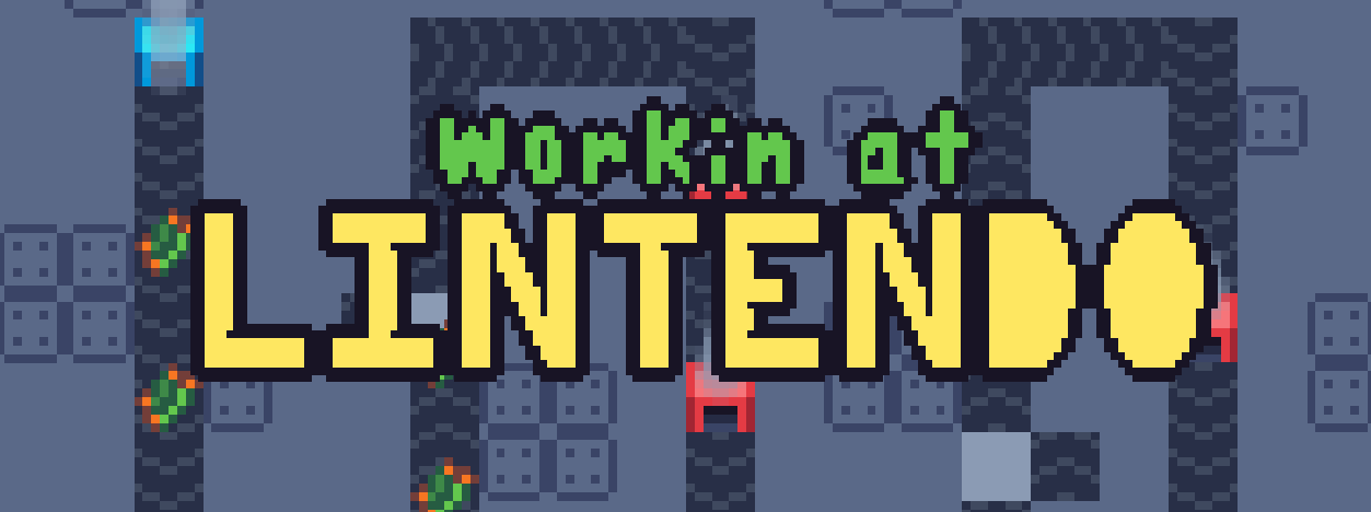 Working at Lintendo