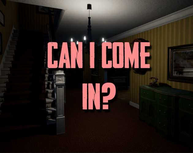 Can I Come In?