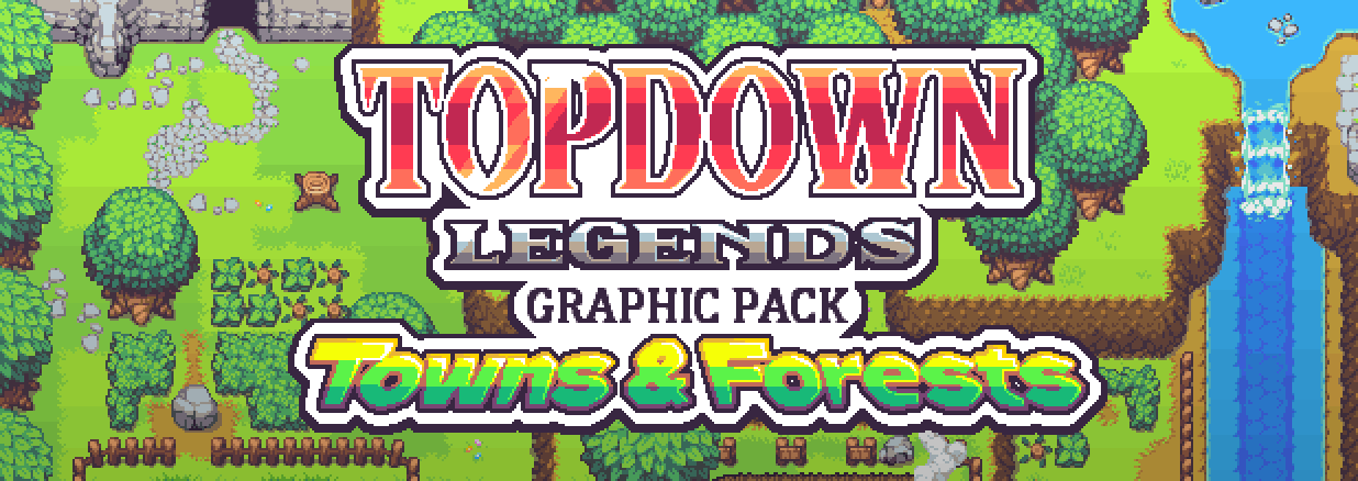 TOPDOWN LEGENDS GRAPHIC PACK Towns & Forests Pixel art banner with a forest, river, and village, overlaid with the text 'TopDown Legends Towns & Forests'.