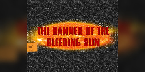 Cover image for THE BANNER OF THE BLEEDING SUN (O ESTANDARTE DO SOL SANGRENTO)