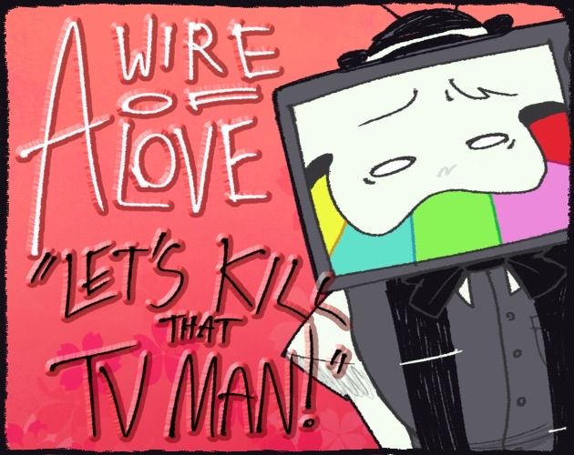 Cover image for A wire of love: Let's kill that TV man!