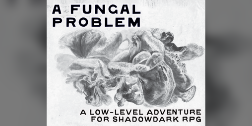 Cover image for A Fungal Problem for Shadowdark RPG