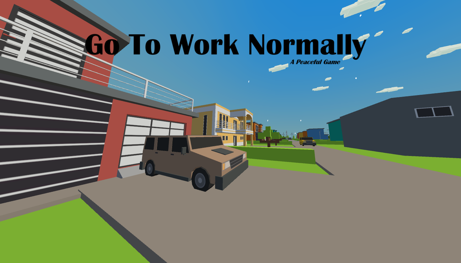 Go To Work Normally